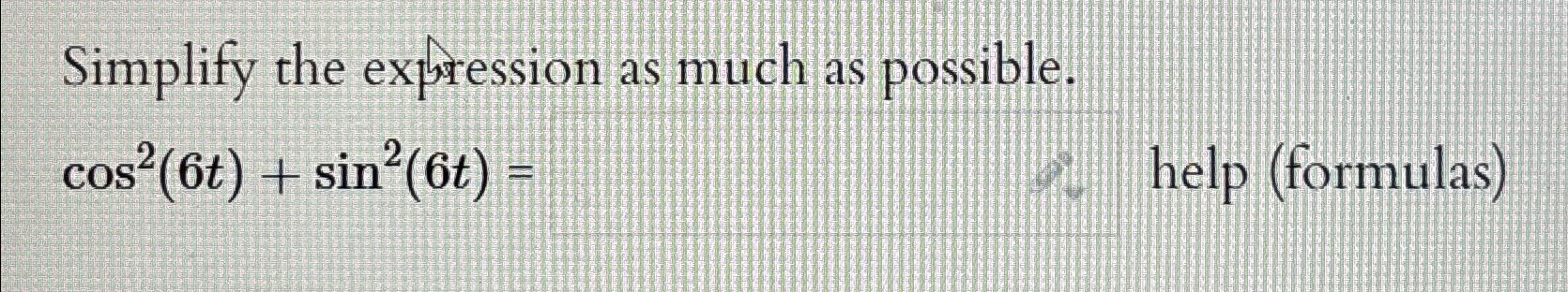 Solved Simplify the expression as much as | Chegg.com