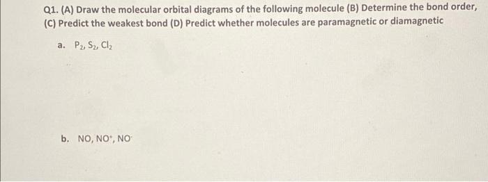 Solved Q1. (A) Draw the molecular orbital diagrams of the | Chegg.com