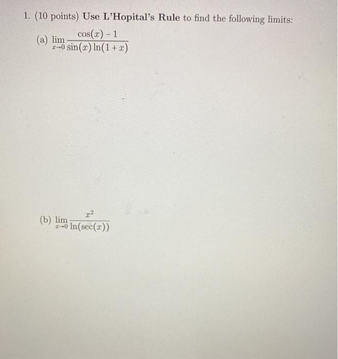 Solved 1. (10 points) Use L'Hopital's Rule to find the | Chegg.com