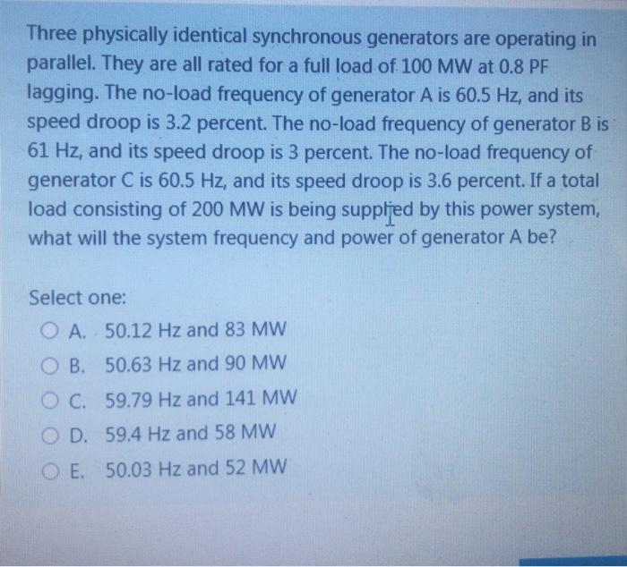 Solved Three physically identical synchronous generators are