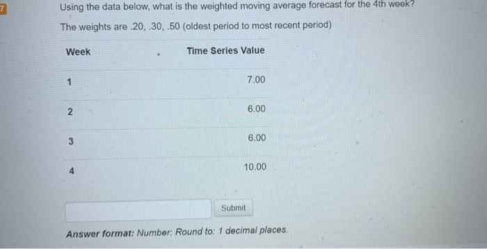 Solved Using the data below, what is the weighted moving | Chegg.com