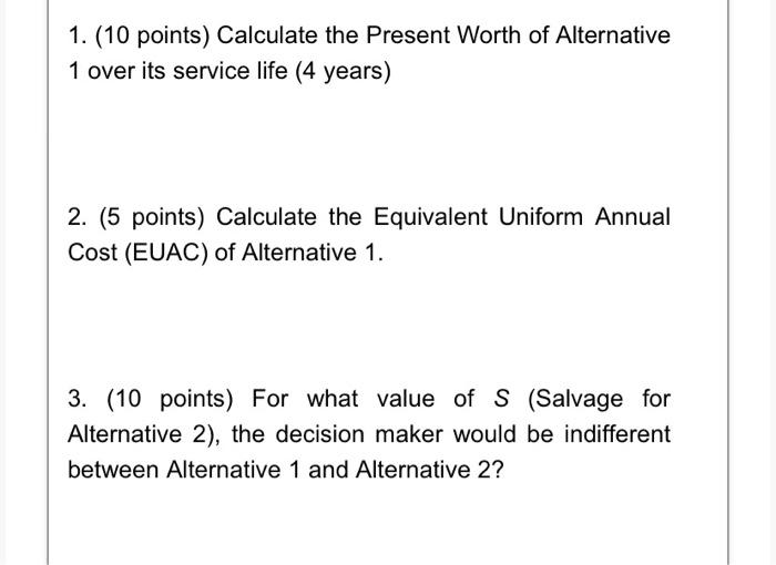 Solved Two alternatives (details given in the table below) | Chegg.com