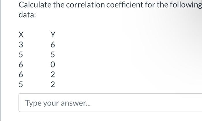 Solved Calculate the correlation coefficient for the | Chegg.com
