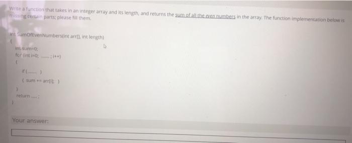 Solved Write a function that takes in an integer array and | Chegg.com