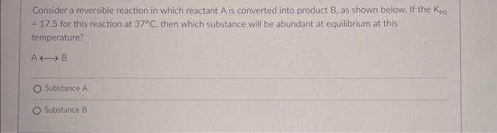 Solved Consider a reversible reaction in which reactant A is | Chegg.com