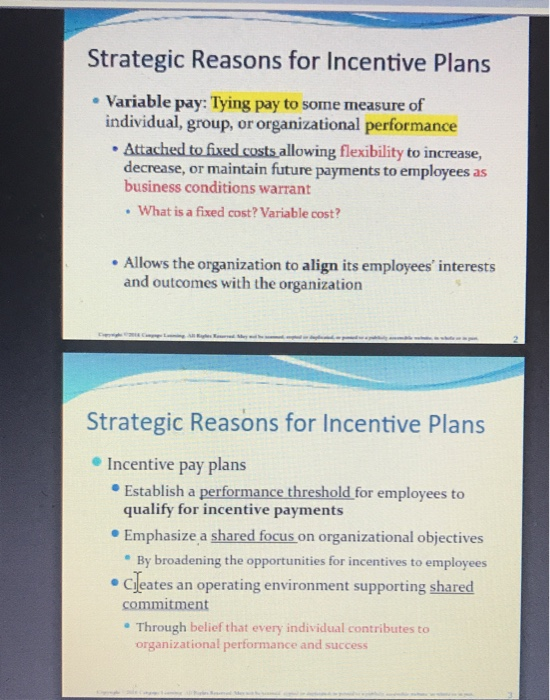 Solved Strategic Reasons for Incentive Plans • Variable pay