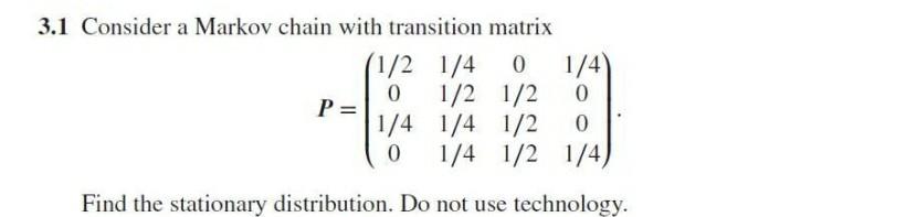 Solved 3.1 Consider a Markov chain with transition matrix | Chegg.com