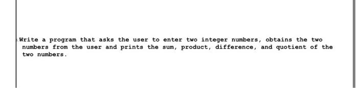 Solved Write a program that asks the user to enter two | Chegg.com