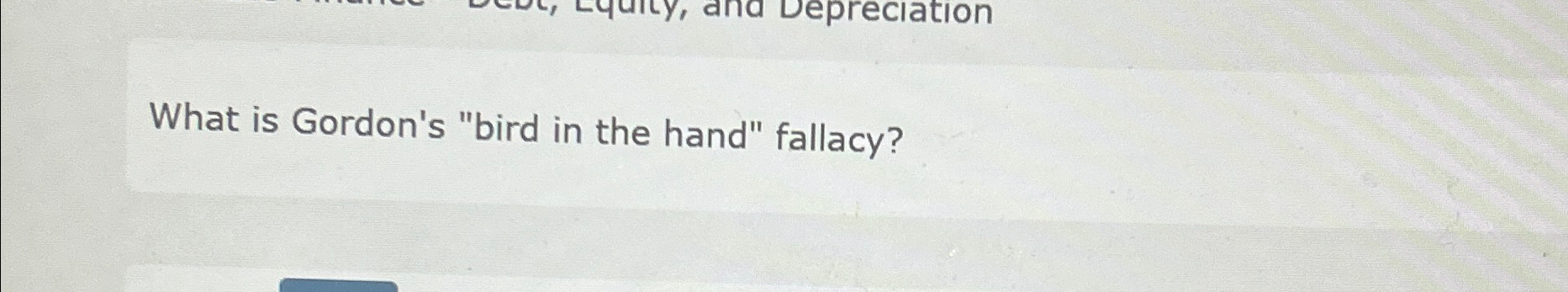 Solved What is Gordon's "bird in the hand" fallacy? | Chegg.com