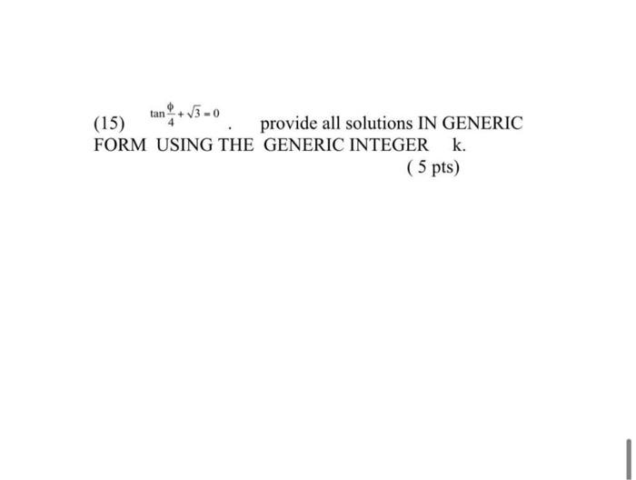 Solved + (15) provide all solutions IN GENERIC FORM USING | Chegg.com
