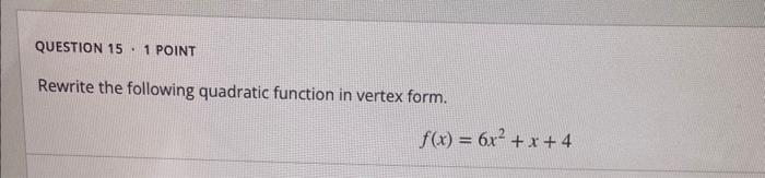 Solved Rewrite The Following Quadratic Function In Vertex