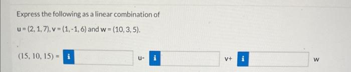 Solved Express the following as a linear combination of | Chegg.com