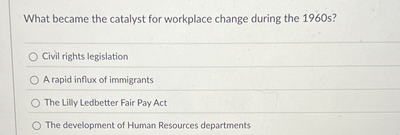 Solved What became the catalyst for workplace change during