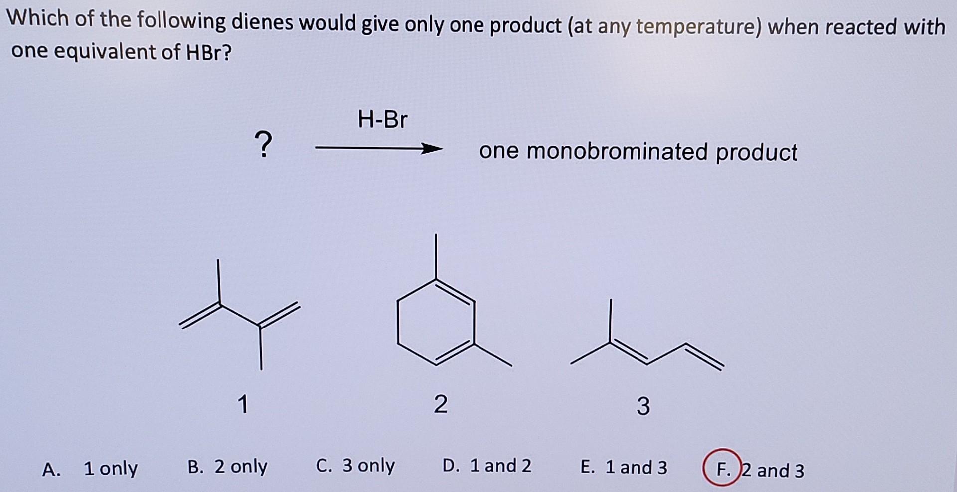 Solved Which Of The Following Dienes Would Give Only One | Chegg.com