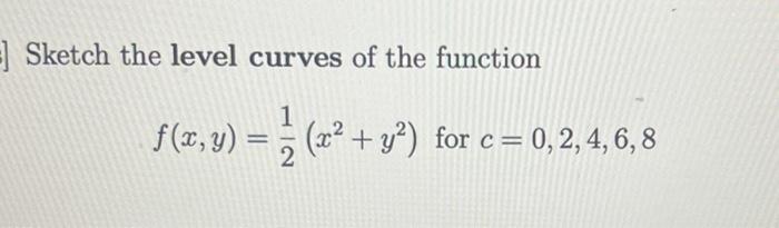 Solved Sketch the level curves of the function | Chegg.com