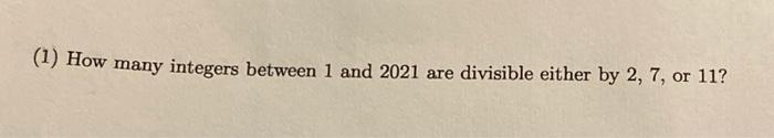 Solved (1) How many integers between 1 and 2021 are | Chegg.com