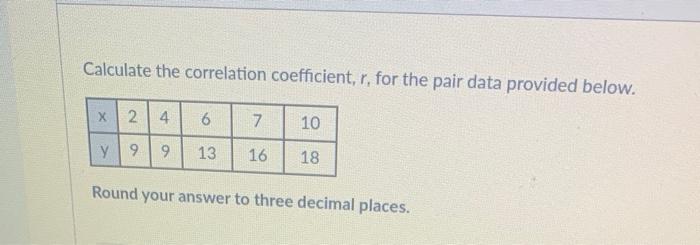 Solved Calculate the correlation coefficient, r, for the | Chegg.com