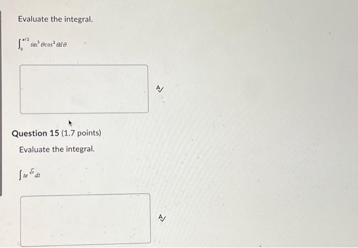 Solved Evaluate the integral. ∫0π/2sin3θcos2θdθ Question 15 | Chegg.com