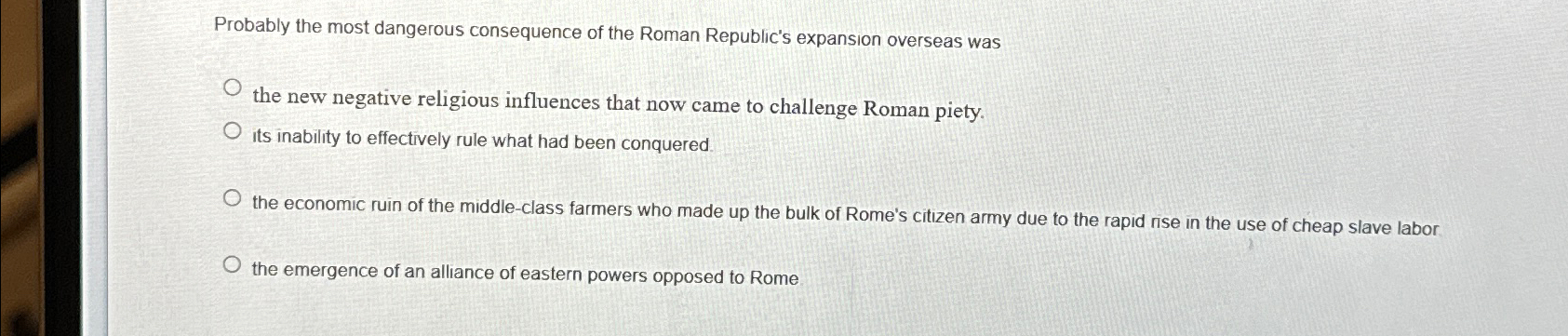 Solved Probably the most dangerous consequence of the Roman | Chegg.com