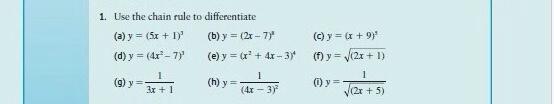 1. Use the chain rule to differentiate (a) \( y=(5 x+1)^{3} \) (b) \( y=(2 x-7)^{2} \) (c) \( y=(x+9)^{3} \) (d) \( y=\left(4