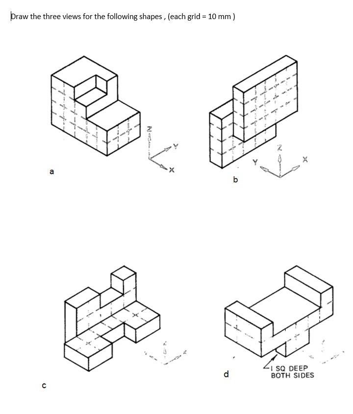 Solved Draw the three views for the following shapes, (each | Chegg.com