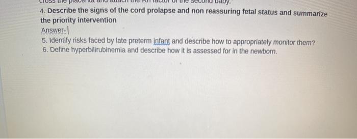 dby: 4. Describe the signs of the cord prolapse and non reassuring fetal status and summarize the priority intervention Answe