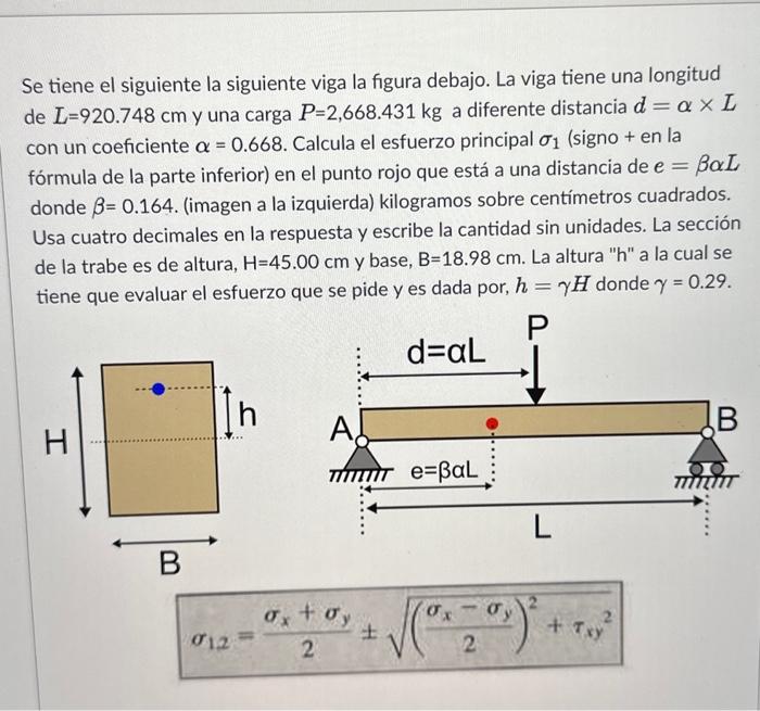 Se tiene el siguiente la siguiente viga la figura debajo. La viga tiene una longitud de \( L=920.748 \mathrm{~cm} \) y una ca