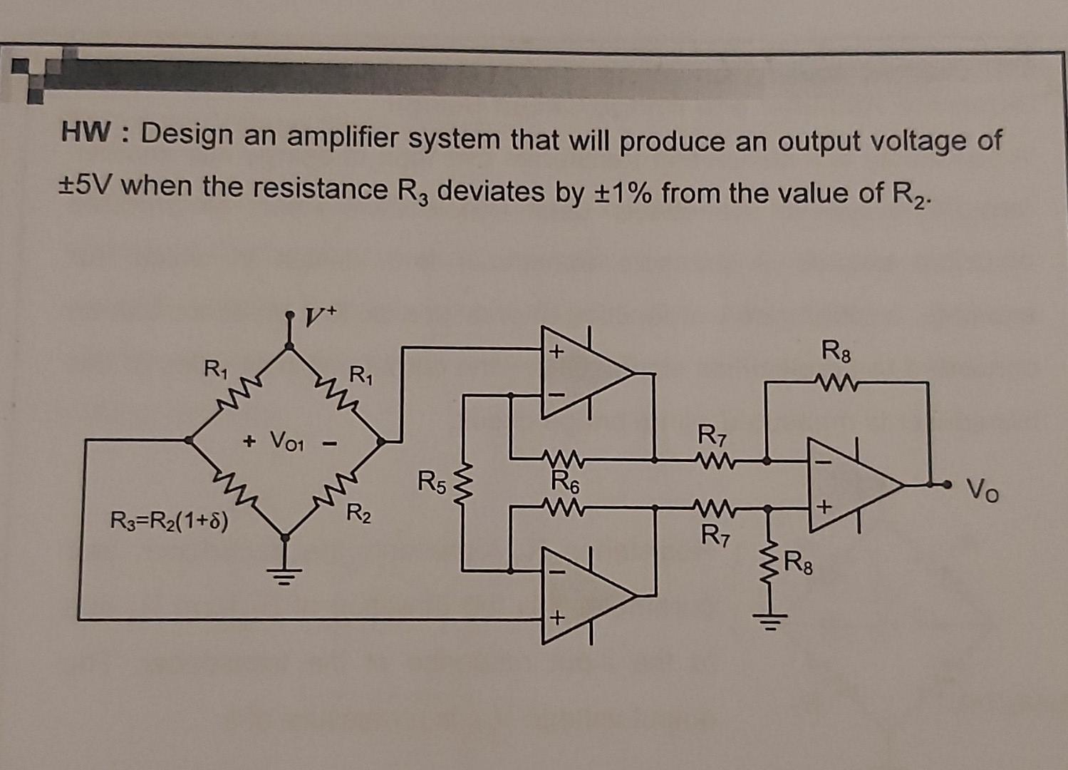 Solved HW : Design an amplifier system that will produce an | Chegg.com