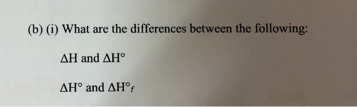 Solved (b) (i) What Are The Differences Between The | Chegg.com