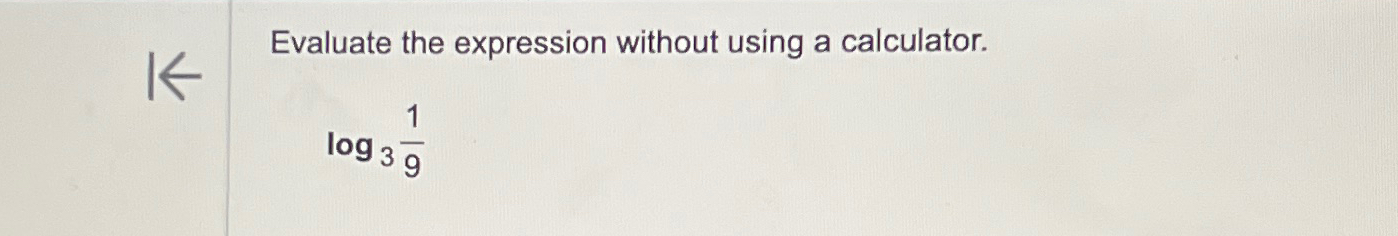Solved Evaluate the expression without using a | Chegg.com