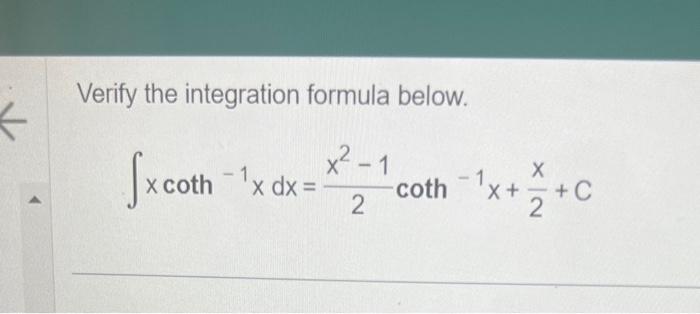 Verify the integration formula below.
\[
\int x \operatorname{coth}^{-1} x d x=\frac{x^{2}-1}{2} \operatorname{coth}^{-1} x+\