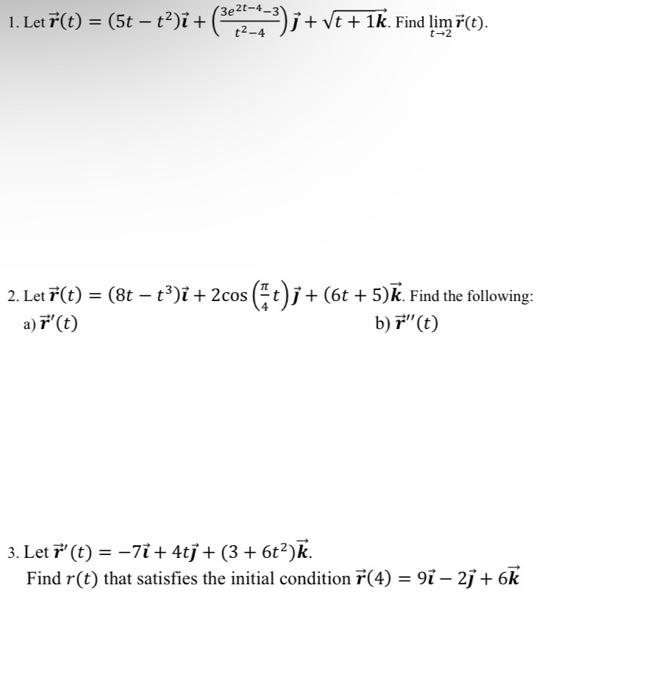 Solved 1 Let R T 5t−t2 T2−43e2t−4−3 T 1k Find