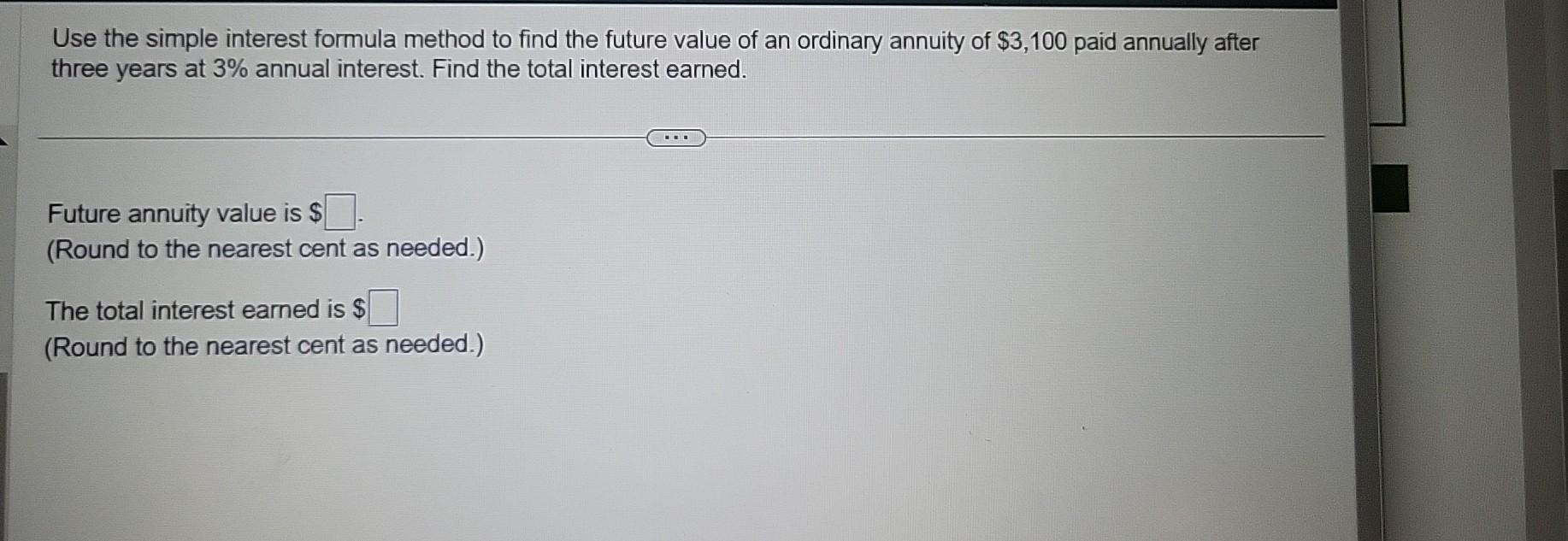 Solved Use the simple interest formula method to find the | Chegg.com