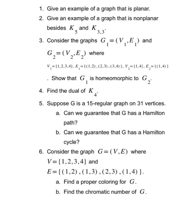 1. Give an example of a graph that is planar. 2. Give | Chegg.com