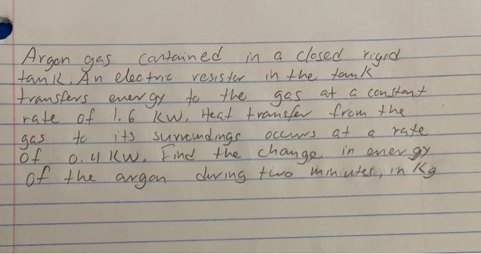 Solved Argon gas resistor Contained in a closed rigid tank | Chegg.com
