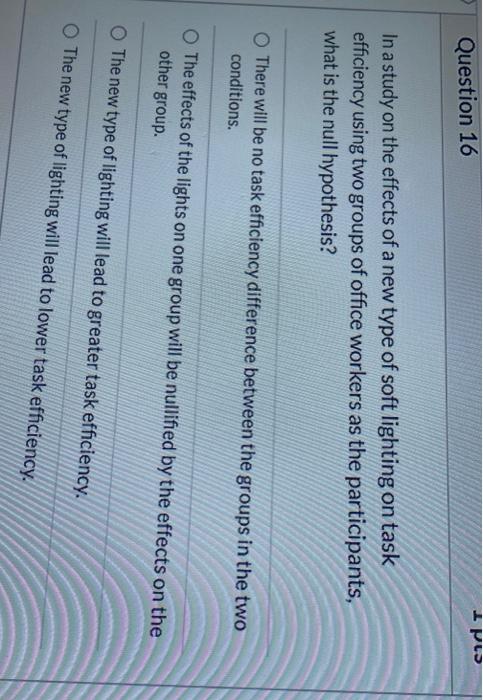 Solved Question 16 In a study on the effects of a new type | Chegg.com