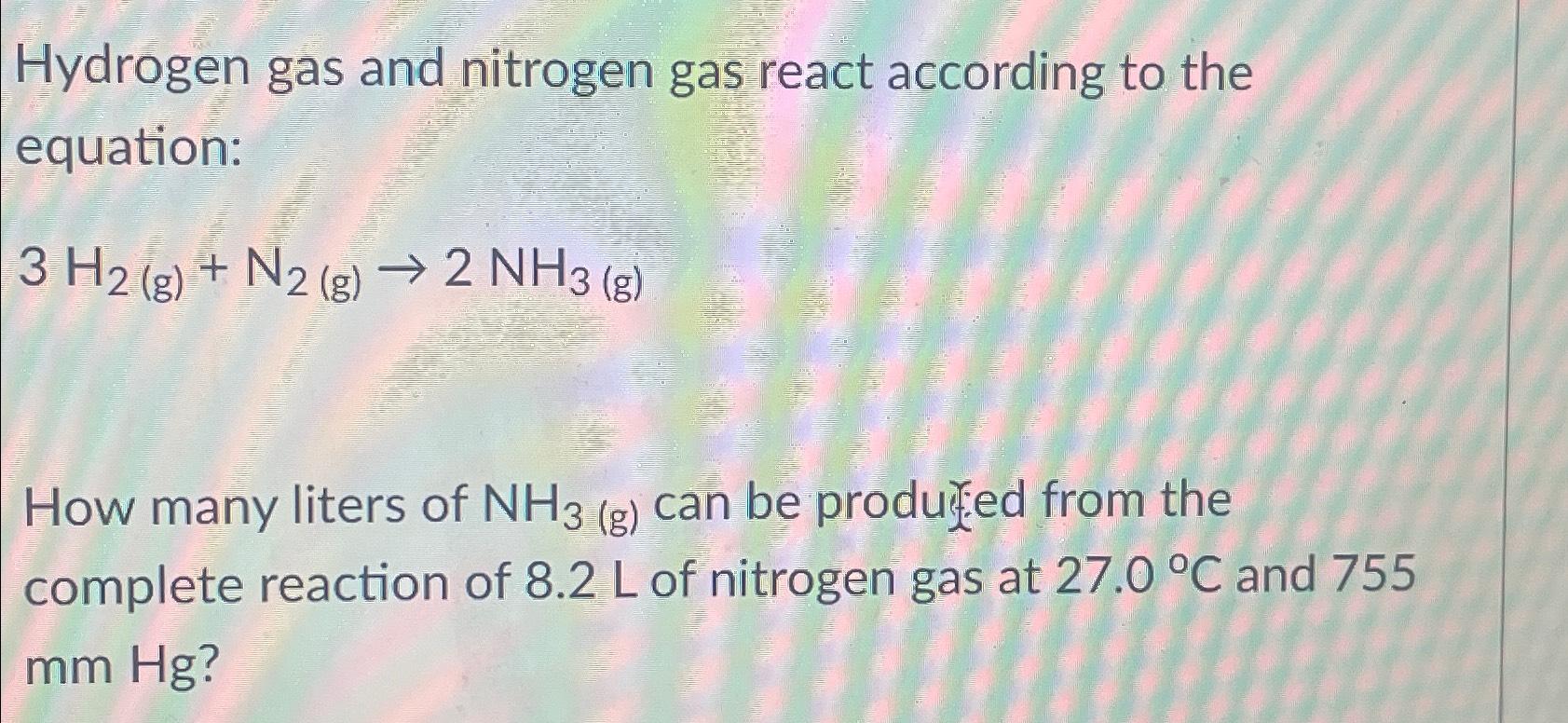 Solved Hydrogen gas and nitrogen gas react according to the