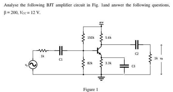 Solved 1.3 Analyse the BJT circuit in fig.1 and calculate | Chegg.com