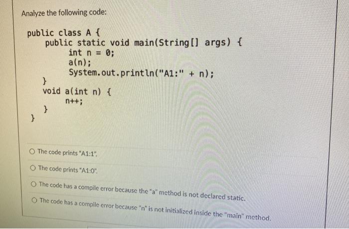 Solved Analyze the following code: public class A { public | Chegg.com
