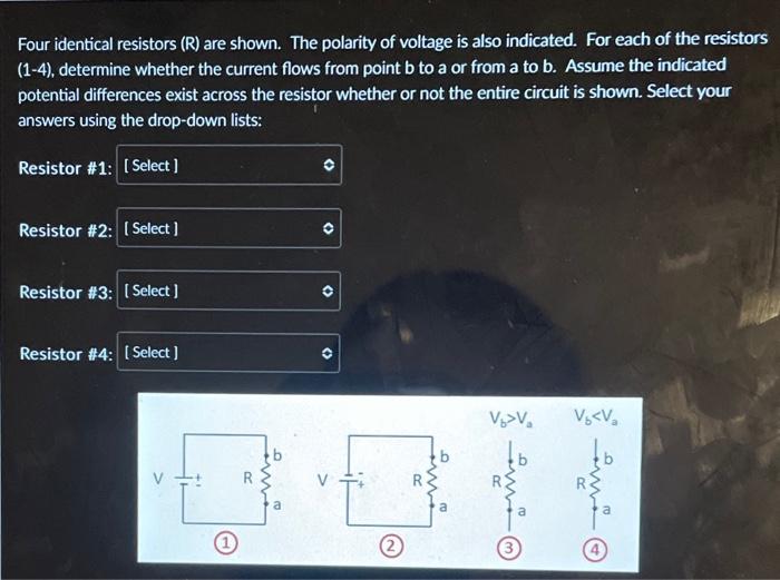 Solved Four identical resistors (R) are shown. The polarity