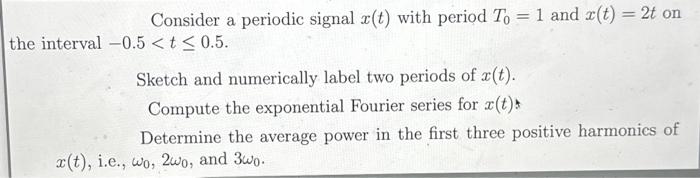 Solved Consider a periodic signal x(t) with period T0=1 and | Chegg.com