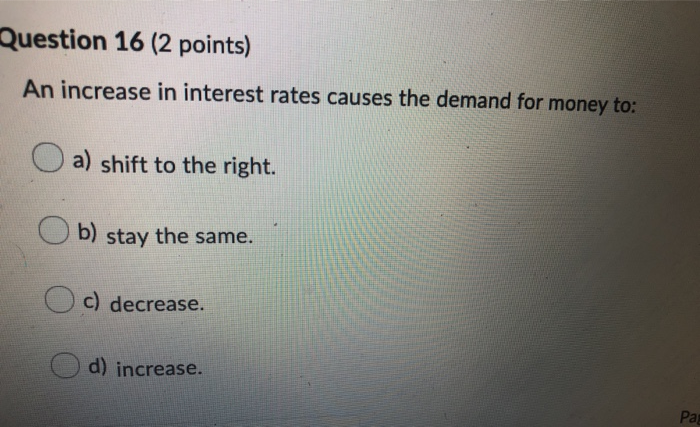 Solved Question 16 (2 points) An increase in interest rates | Chegg.com
