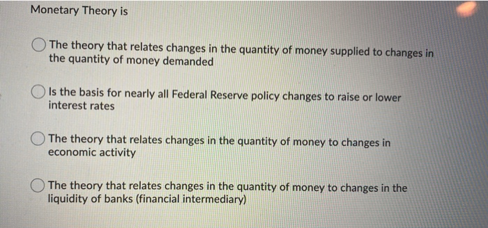 Solved Monetary Theory Is The Theory That Relates Changes In | Chegg.com