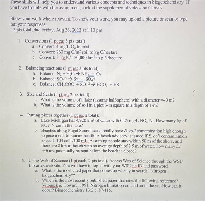 These skills will help you to understand various concepts and techniques in biogeochemistry. If you have trouble with the ass