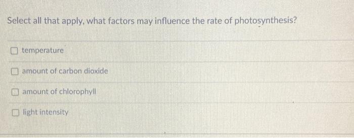 Solved Select all that apply, what factors may influence the | Chegg.com