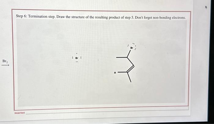 Solved Step 6: Termination step. Draw the structure of the | Chegg.com