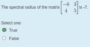 Solved The spectral radius of the matrix [−6435] is −7. | Chegg.com