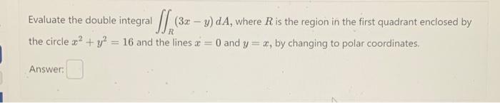 Solved Evaluate the double integral ∬R(3x−y)dA, where R is | Chegg.com