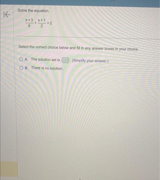 Solved Solve the equation. 9x+3+2x+1=2 Select the correct | Chegg.com