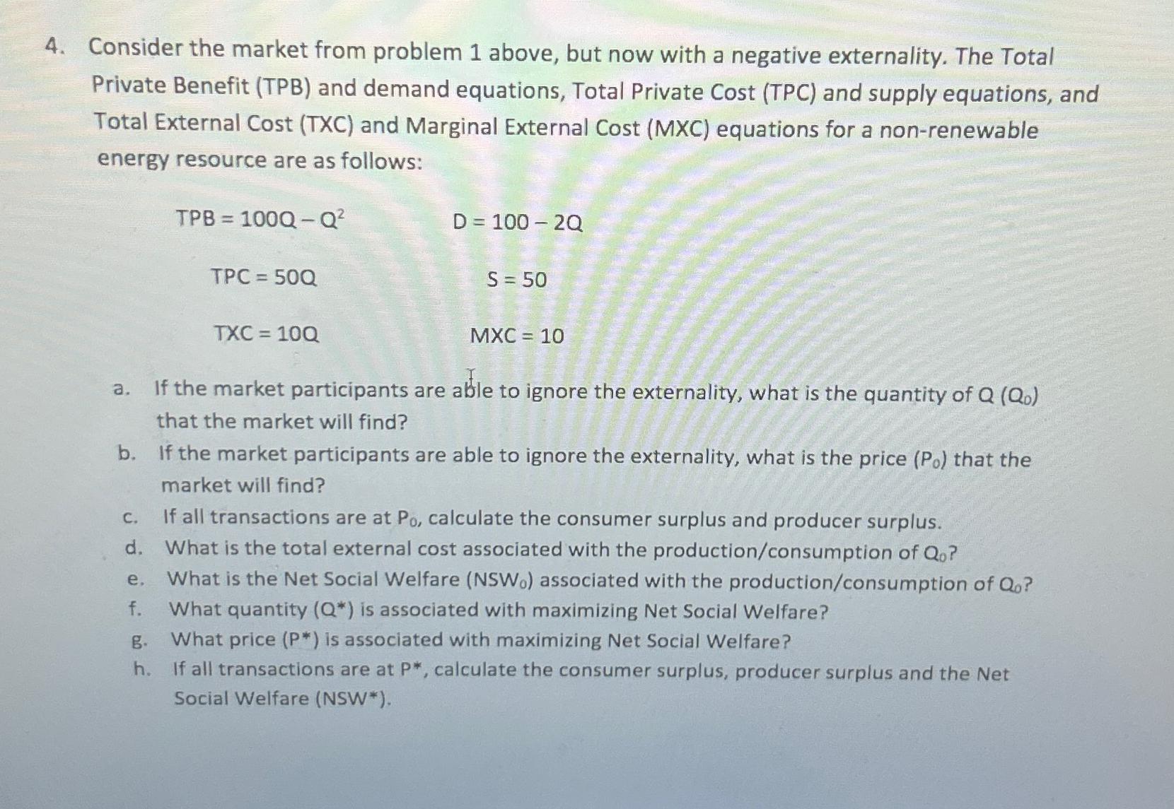 Solved Consider The Market From Problem 1 ﻿above, But Now | Chegg.com